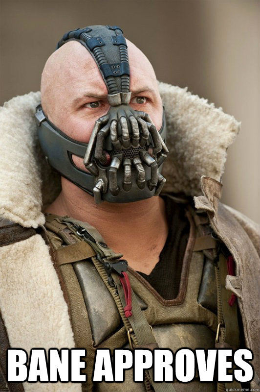  Bane Approves  Bane