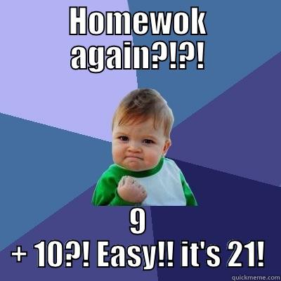 HOMEWOK AGAIN?!?! 9 + 10?! EASY!! IT'S 21! Success Kid