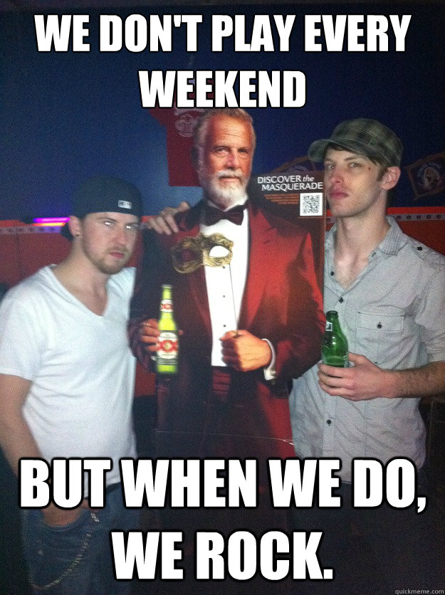 We Don't Play Every weekend But when we do, WE ROCK. - We Don't Play Every weekend But when we do, WE ROCK.  Smashley