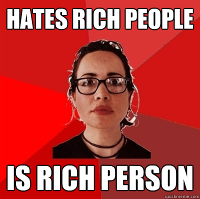 Hates rich people Is rich person  Liberal Douche Garofalo