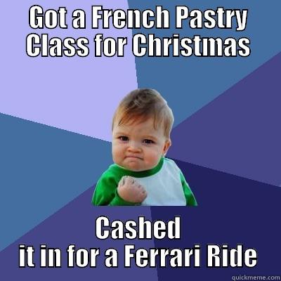 GoDream Kid - GOT A FRENCH PASTRY CLASS FOR CHRISTMAS CASHED IT IN FOR A FERRARI RIDE Success Kid
