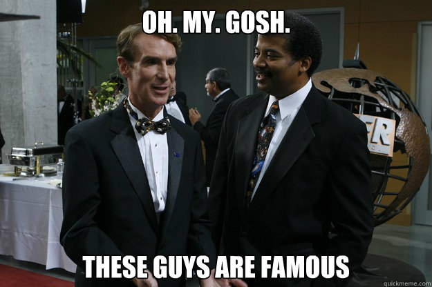 Oh. My. Gosh. These guys are famous  