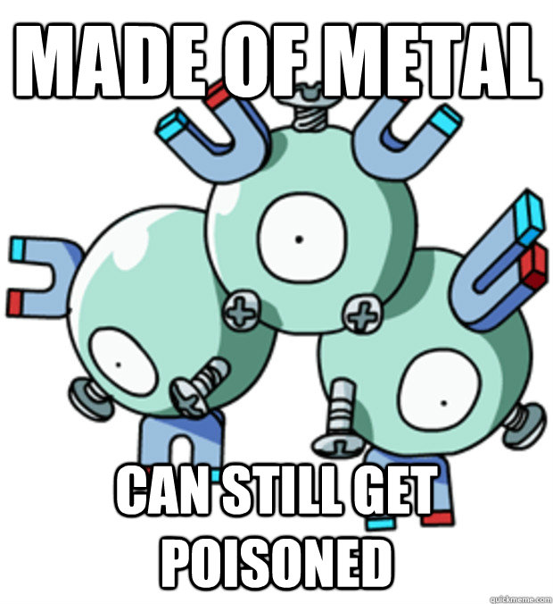 made of metal can still get poisoned  