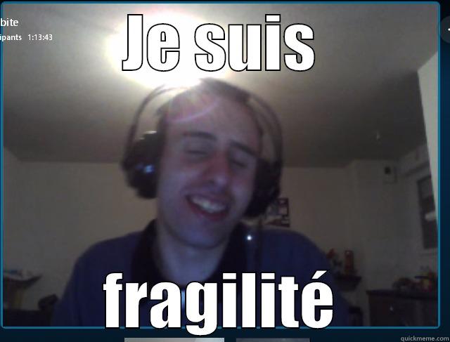 JE SUIS FRAGILITÉ Misc