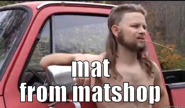  MAT FROM MATSHOP Almost Politically Correct Redneck