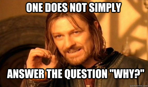 One does not simply answer the question 