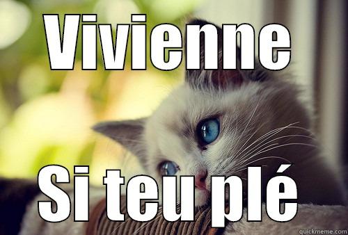 VIVIENNE SI TEU PLÉ First World Problems Cat