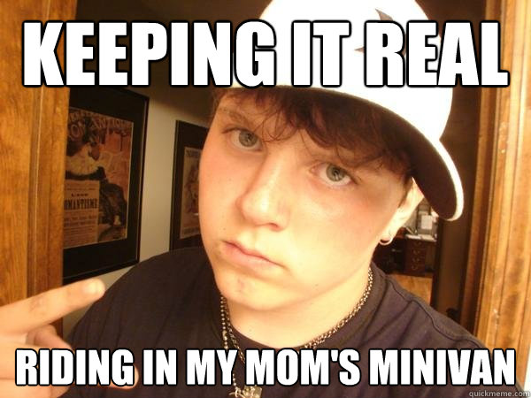 Keeping It Real Riding In My Mom's Minivan - Keeping It Real Riding In My Mom's Minivan  Suburban Gangster