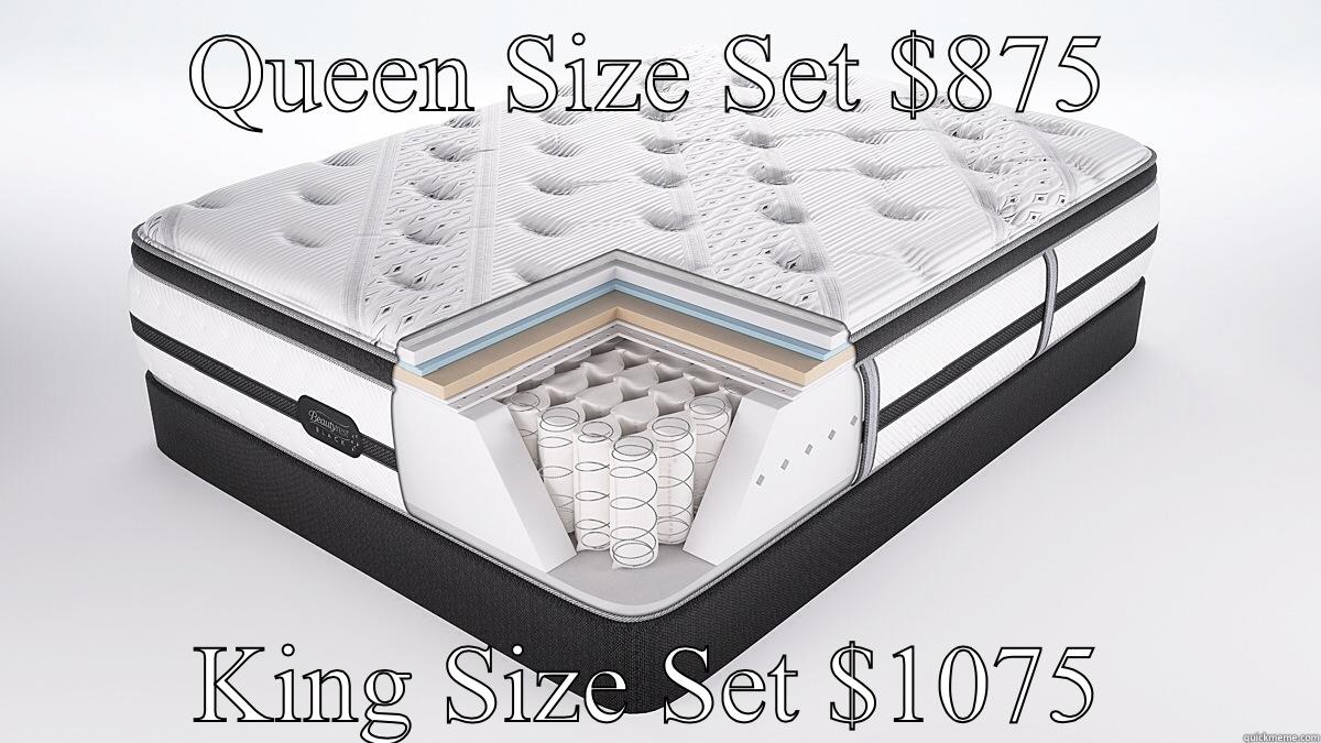 QUEEN SIZE SET $875 KING SIZE SET $1075 Misc