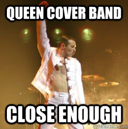 queen cover band close enough - queen cover band close enough  Misc