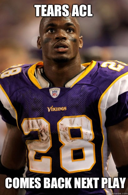 Comes back next play Tears ACL  Adrian Peterson
