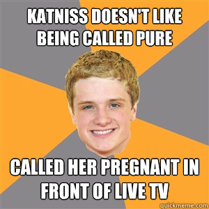 katniss doesn't like being called pure called her pregnant in front of live tv - katniss doesn't like being called pure called her pregnant in front of live tv  Peeta Mellark