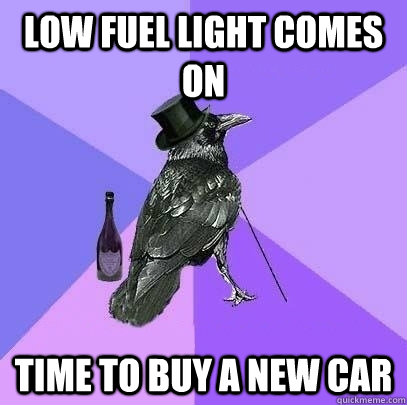 Low fuel light comes on Time to buy a new car  Rich Raven
