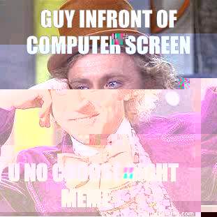 Guy infront of computer screen Y U NO CHOOSE RIGHT MEME  Condescending Wonka