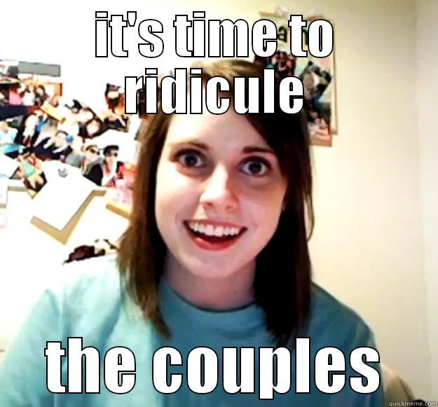 IT'S TIME TO RIDICULE THE COUPLES Overly Attached Girlfriend