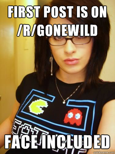 first post is on /r/gonewild face included  Cool Chick Carol