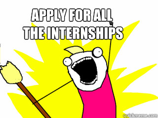 Apply for all
 the internships   All The Things