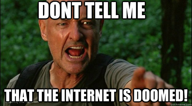 DONt tell me THAT THE INTERNET IS DOOMED!  Defensive Locke