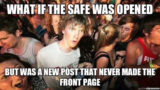 What if the safe was opened But was a new post that never made the front page  Suddenly Clarity Clarence