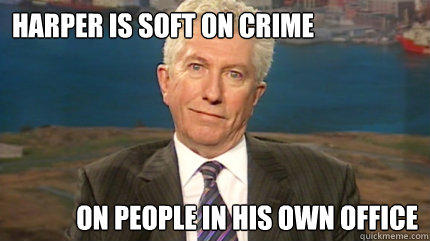 Harper is soft on crime on people in his own office - Harper is soft on crime on people in his own office  GillesDuceppe