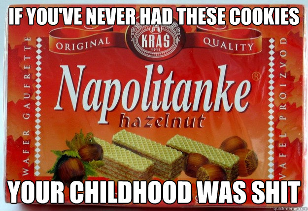 If you've never had these cookies Your childhood was shit - If you've never had these cookies Your childhood was shit  Misc