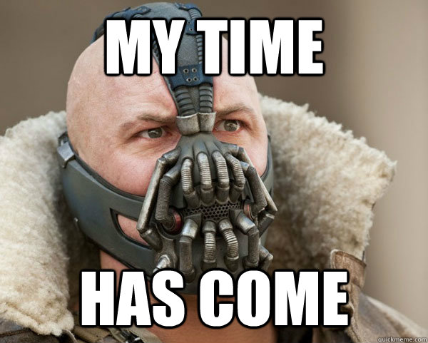 My Time Has come - My Time Has come  Bane Connery