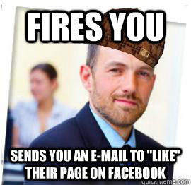 fires you sends you an e-mail to 