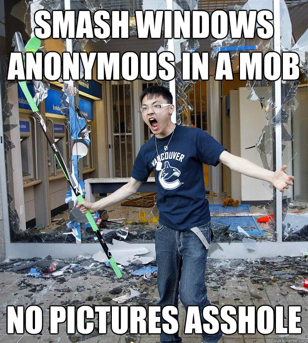 smash windows anonymous in a mob NO pictures asshole - smash windows anonymous in a mob NO pictures asshole  Misc