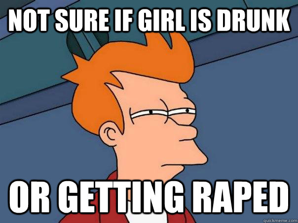 Not sure if girl is drunk Or getting raped  Futurama Fry