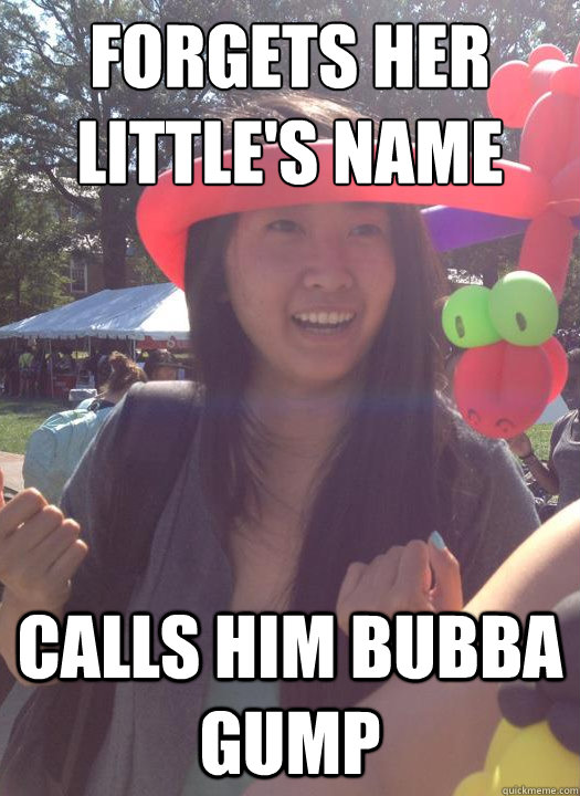 Forgets her little's name calls him bubba gump  