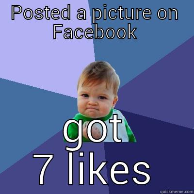 success boy - POSTED A PICTURE ON FACEBOOK GOT 7 LIKES Success Kid