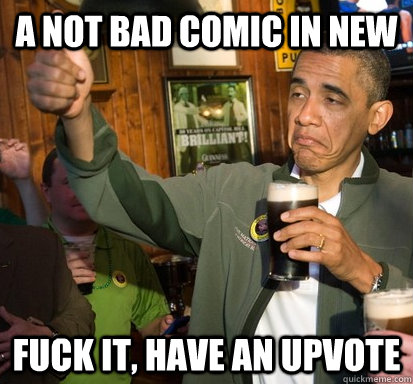 a not bad comic in new fuck it, Have an upvote  Upvote Obama