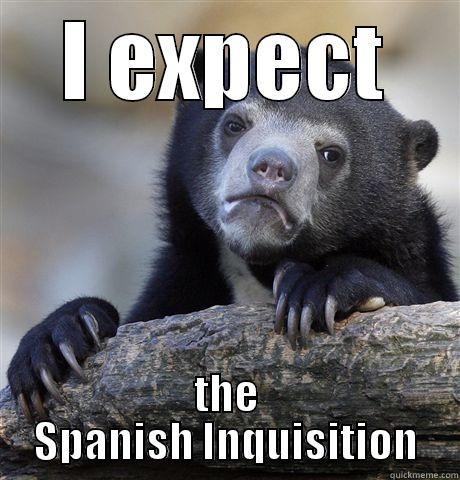 I EXPECT THE SPANISH INQUISITION Confession Bear