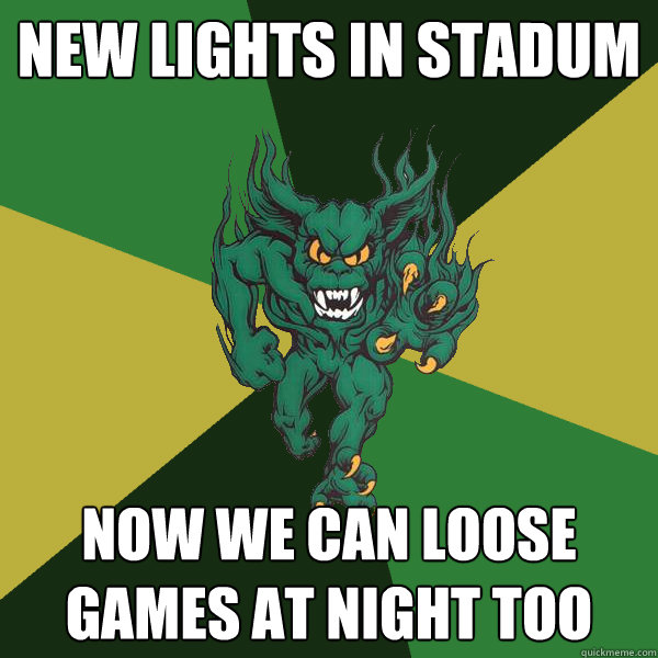 new lights in stadum now we can loose games at night too - new lights in stadum now we can loose games at night too  Green Terror