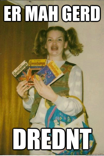 er mah gerd drednt  BERKS