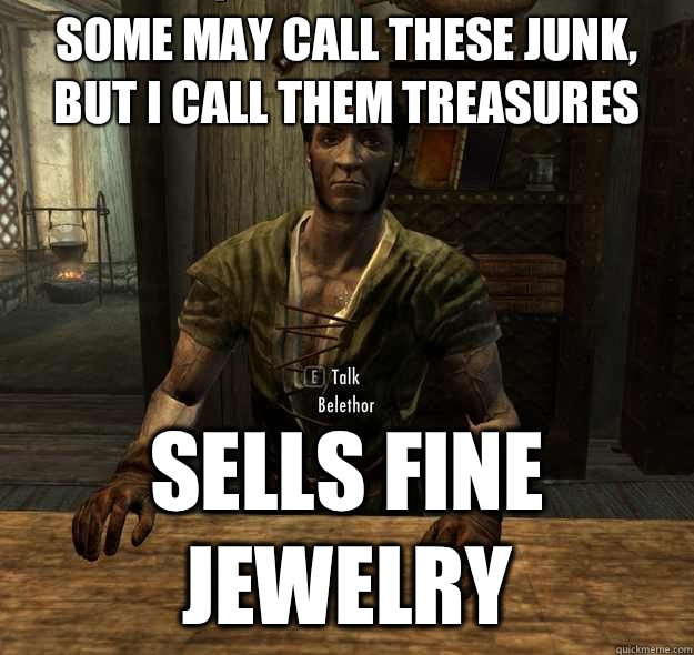 Some may call these junk, but I call them treasures Sells fine jewelry  