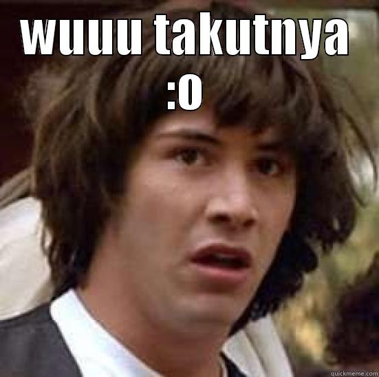 WUUU TAKUTNYA :O  conspiracy keanu