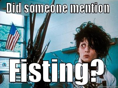 DID SOMEONE MENTION FISTING? Misc