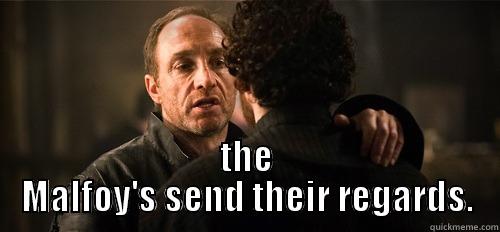  THE MALFOY'S SEND THEIR REGARDS. Misc