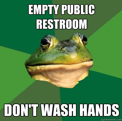 empty public restroom  DON't wash hands  Foul Bachelor Frog