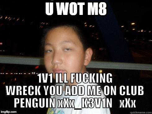 1V1 ILL FUCKING WRECK YOU ADD ME ON CLUB PENGUIN XXX_K3V1N_XXX Misc