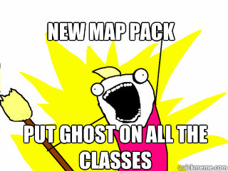 New Map Pack Put ghost on all the classes  All The Things