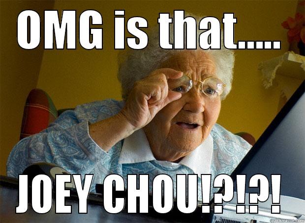 OMG IS THAT..... JOEY CHOU!?!?! Grandma finds the Internet