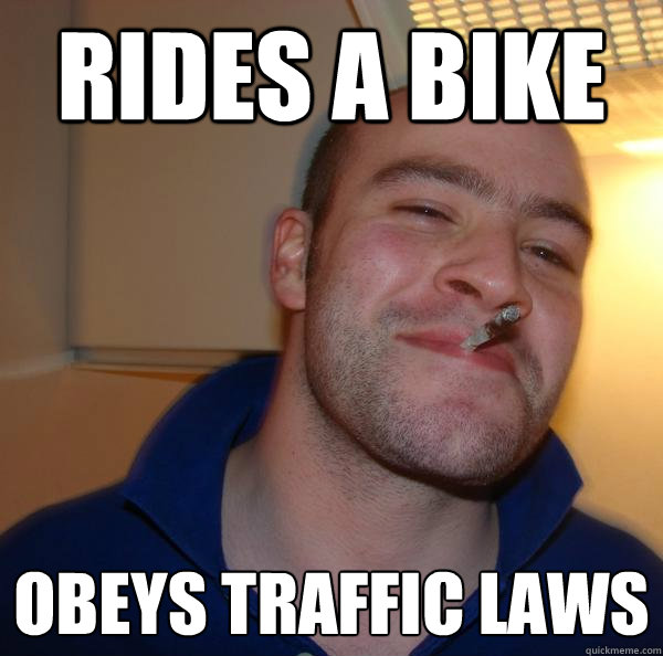 Rides a bike obeys traffic laws - Rides a bike obeys traffic laws  Misc