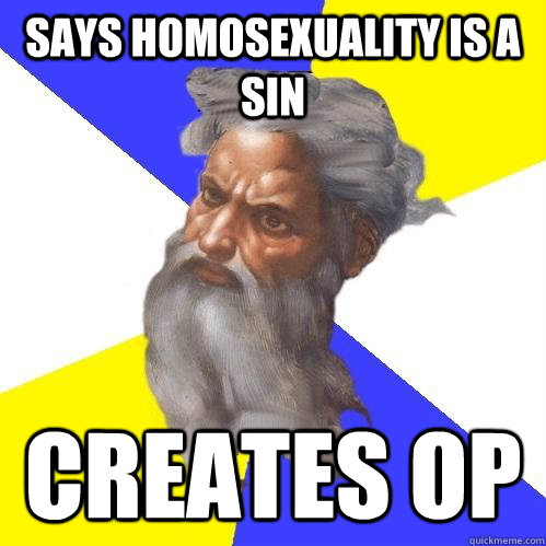 says homosexuality is a sin creates op  Advice God