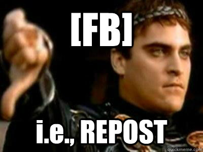 [FB] i.e., REPOST  Downvoting Roman