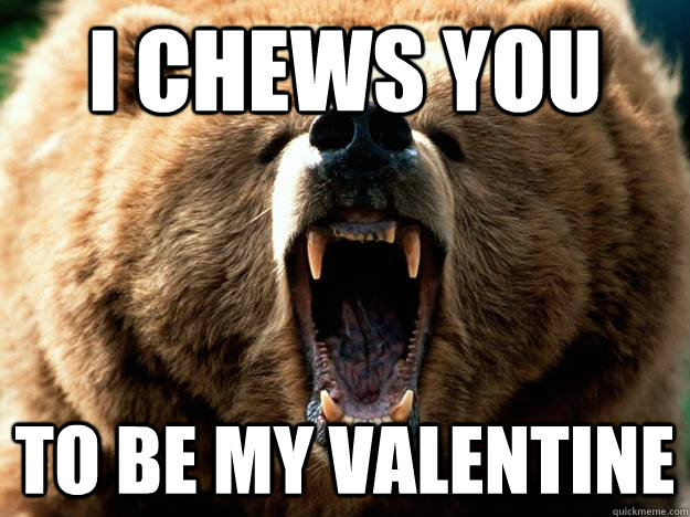 i chews you to be my valentine  