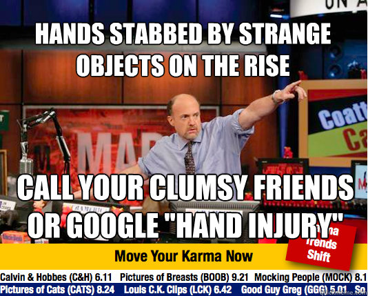 hands stabbed by strange objects on the rise call your clumsy friends or google 