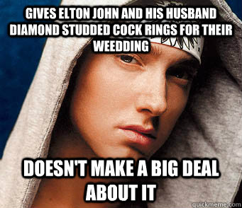 gives elton john and his husband diamond studded cock rings for their weedding doesn't make a big deal about it  