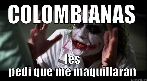 COLOMBIANAS LES PEDI QUE ME MAQUILLARAN Joker Mind Loss